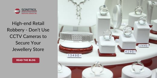 High-end Retail Robbery - Don’t Use CCTV Cameras to Secure Your Jewellery Store