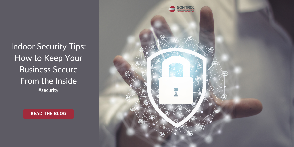 Indoor Security Tips: How to Keep Your Business Secure From the Inside